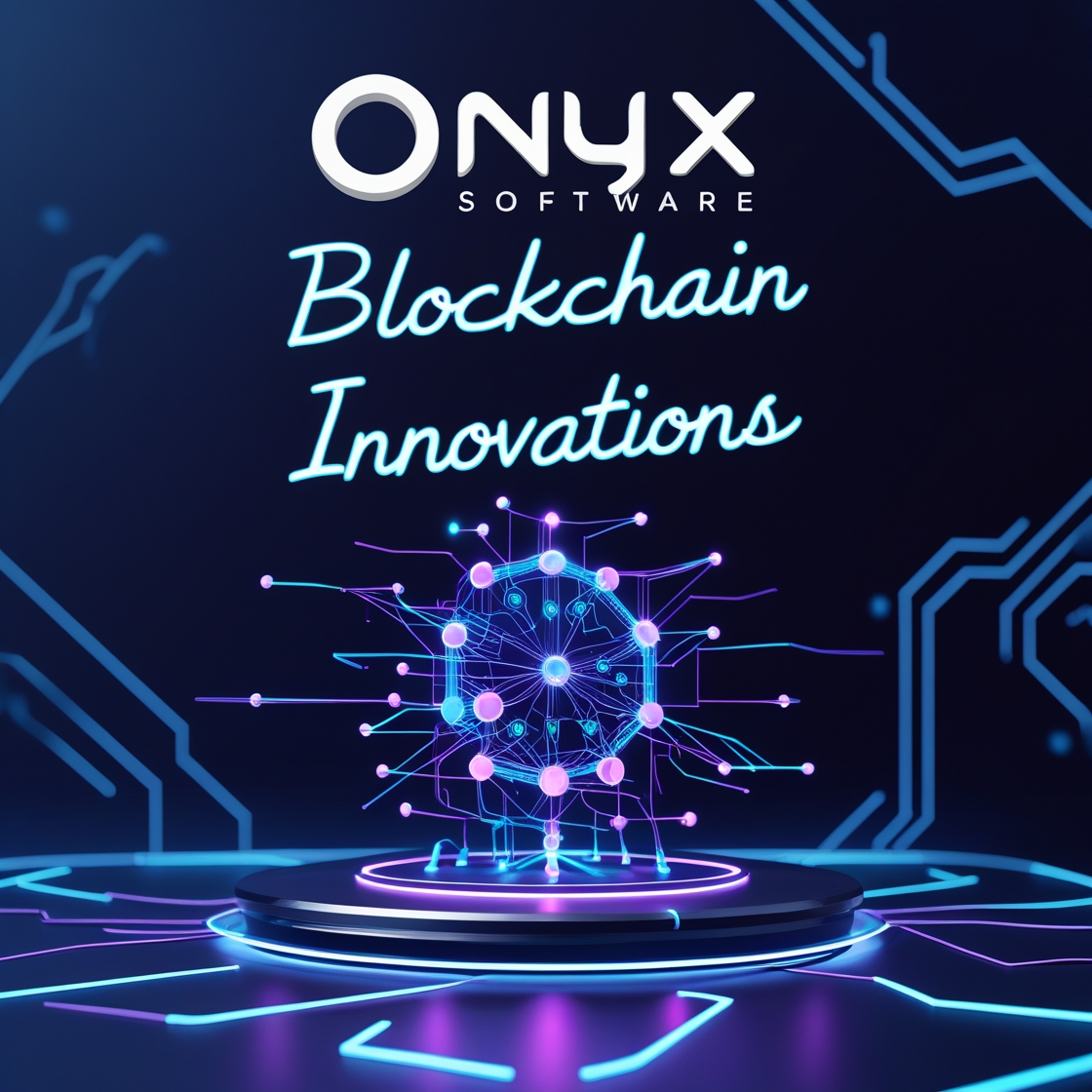 Onyx Software Blockchain Innovations